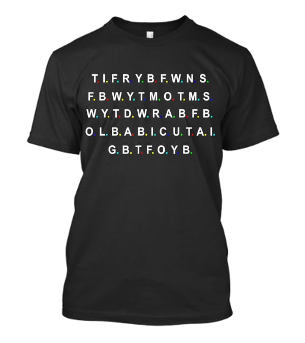 TIFRYBFWNSFB This Is For Rachel You Big Fat White Friends Lettering T-Shirt