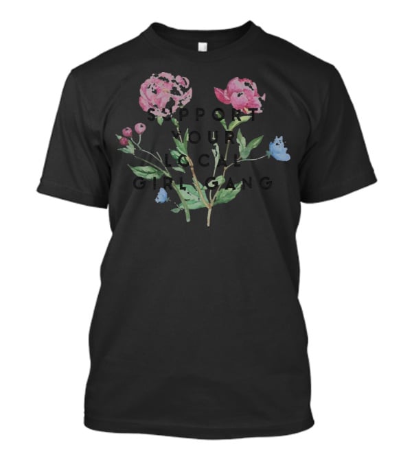 Support Your Local Girl Gang Floral Bouquet T-Shirt