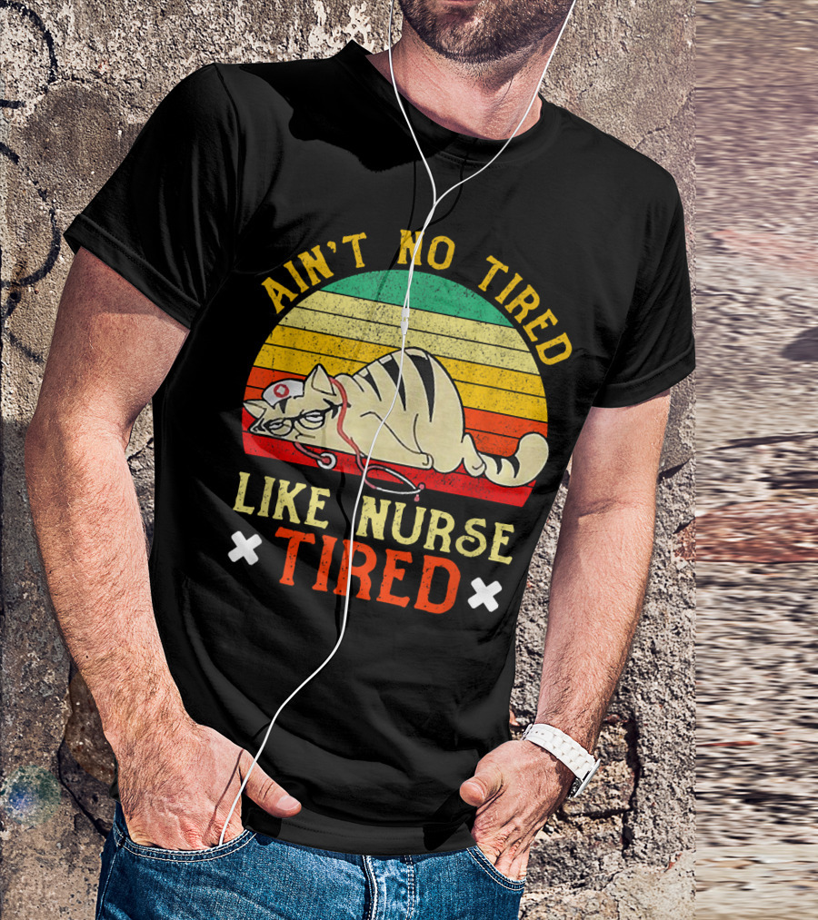 Ain't No Tired Like Nurse Tired Vintage Cat Retro Stripes T-Shirt