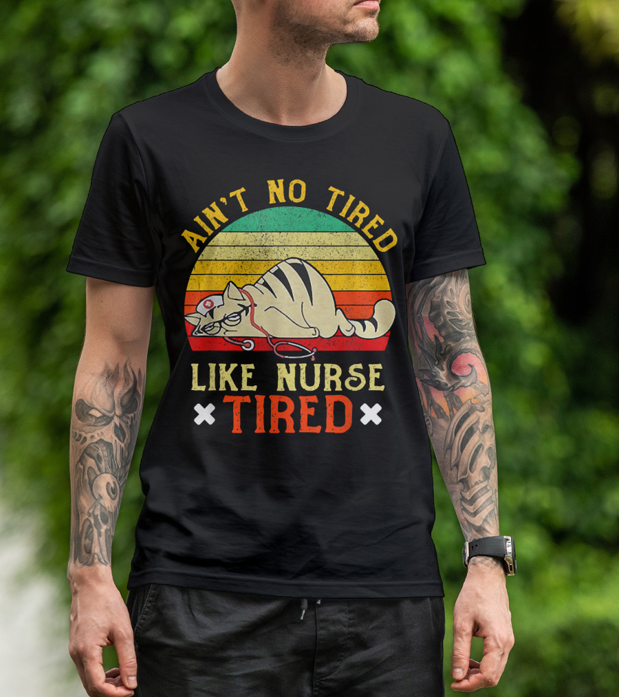Ain't No Tired Like Nurse Tired Vintage Cat Retro Stripes T-Shirt