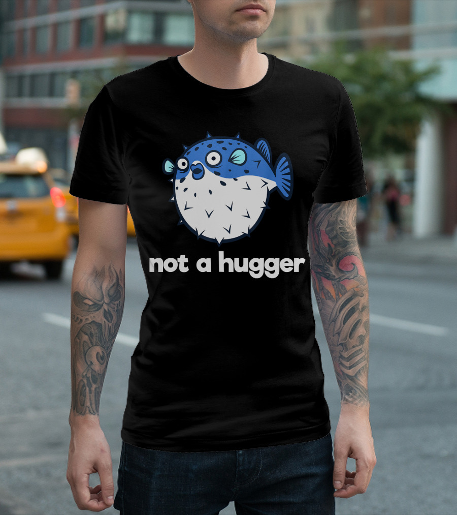 Not A Hugger Funny Pufferfish Cartoon Blue Spiky Fish T-Shirt