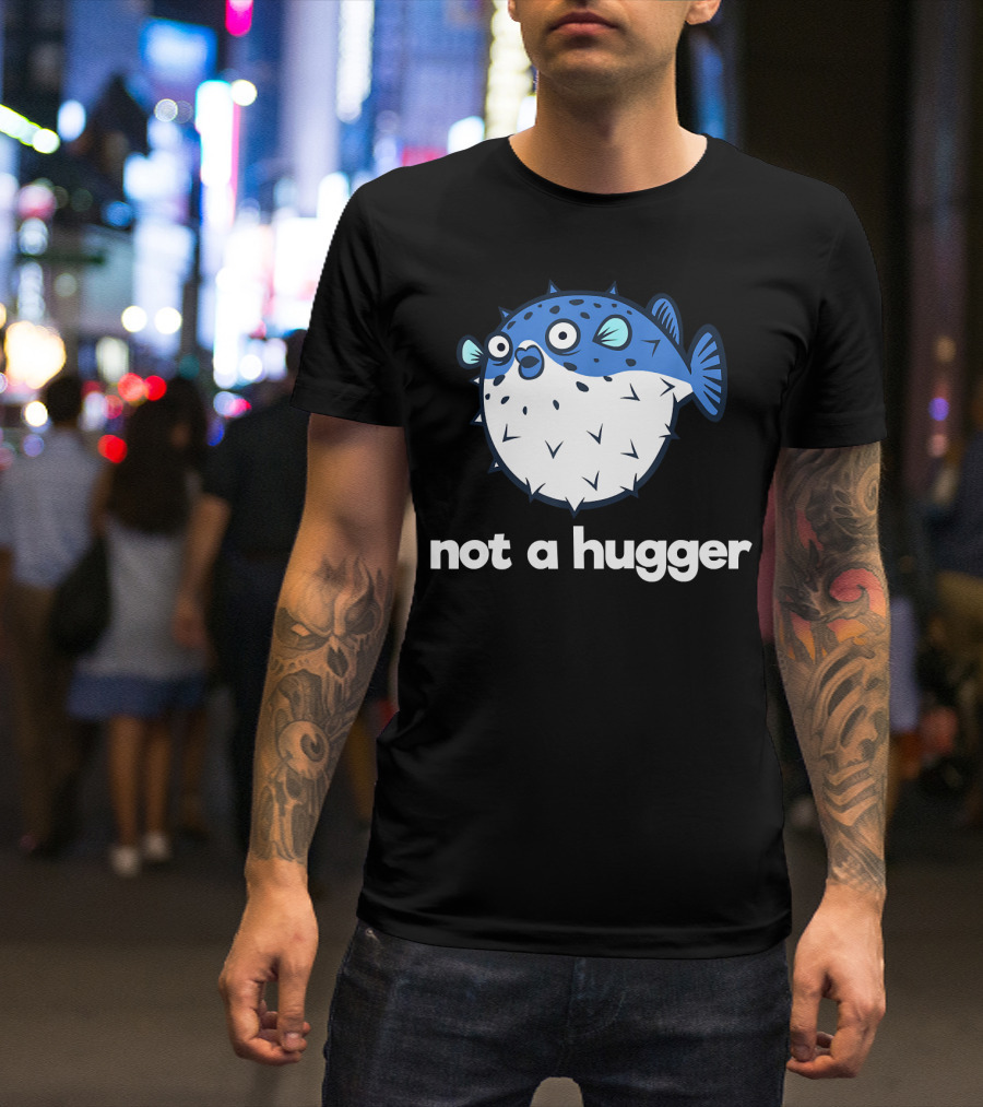 Not A Hugger Funny Pufferfish Cartoon Blue Spiky Fish T-Shirt