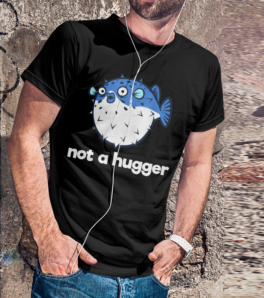 Not A Hugger Funny Pufferfish Cartoon Blue Spiky Fish T-Shirt