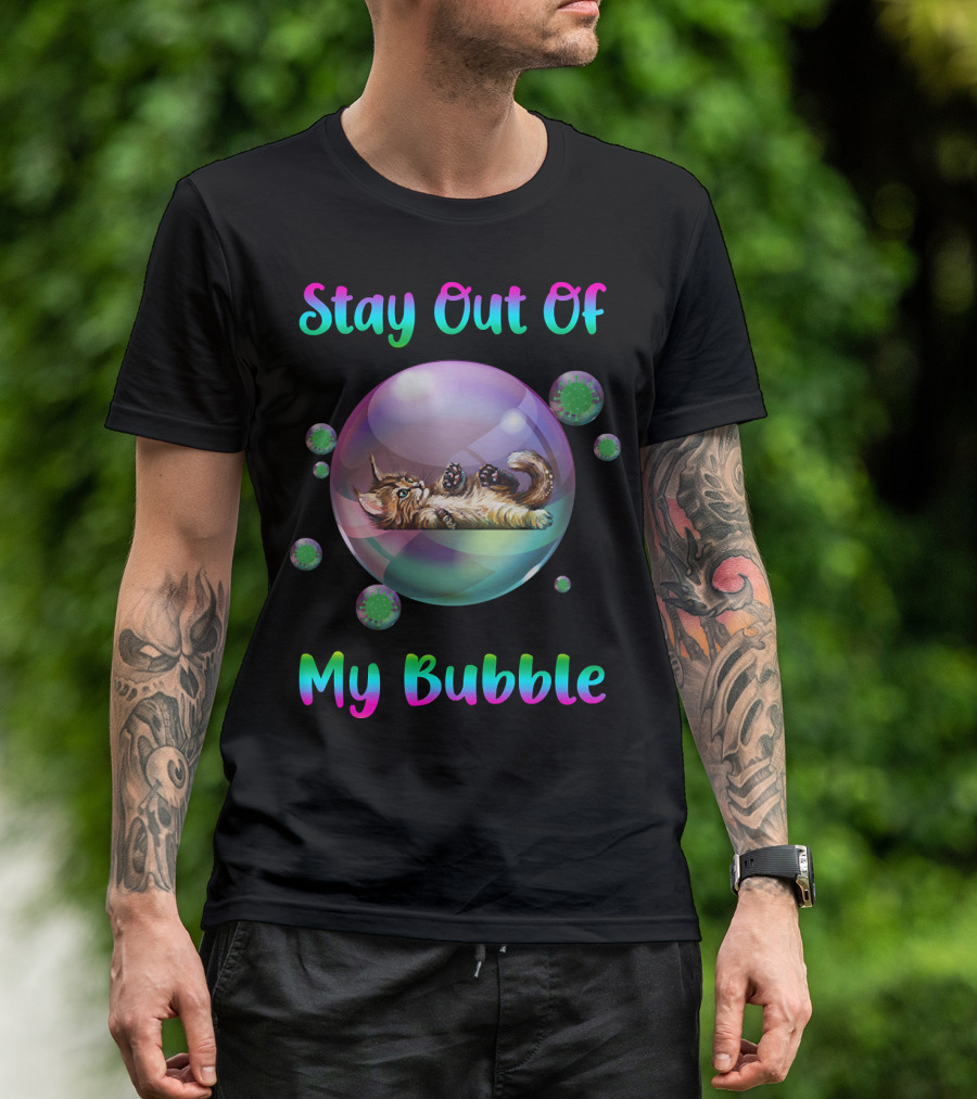 Stay Out Of My Bubble Cat Inside Iridescent Sphere With Floating Viruses T-Shirt