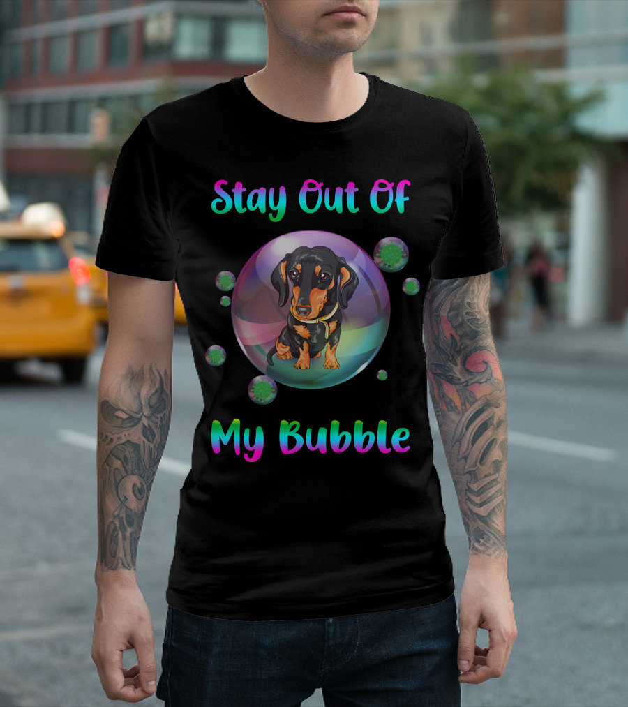 Stay Out Of My Bubble Dachshund in Colorful Bubble with Germs T-Shirt
