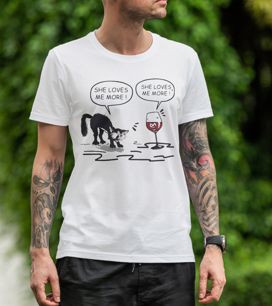 Cat And Wine Glass Both Saying She Loves Me More T-Shirt