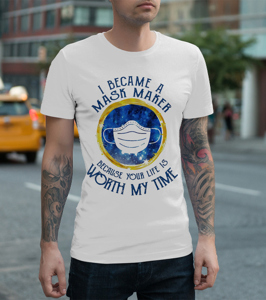 I Became a Mask Maker Because Your Life Is Worth My Time White Mask on Starry Blue Circle with Yellow Ring T-Shirt