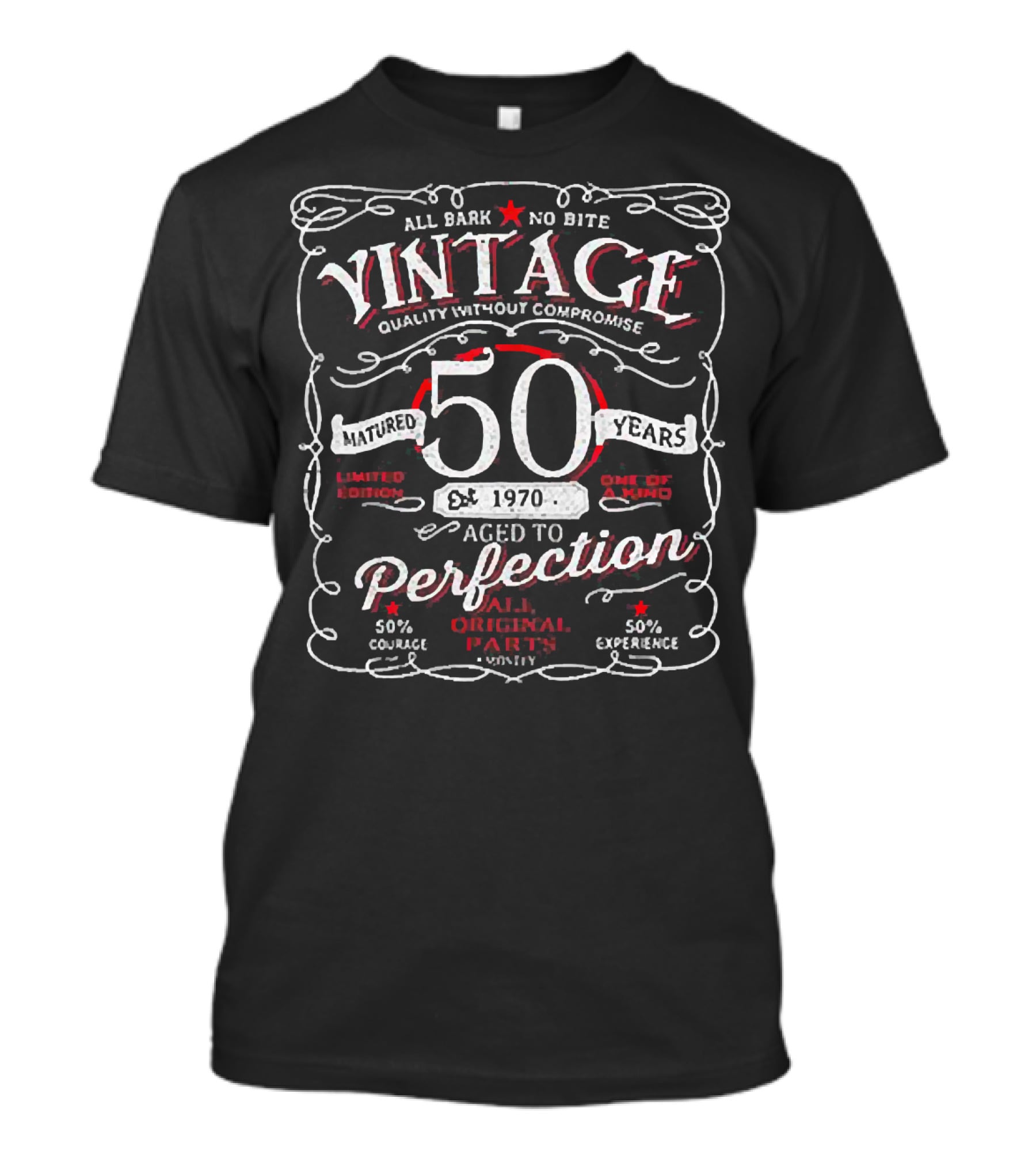 All Bark No Bite Vintage Quality Without Compromise Matured 50 Years 1970 Aged To Perfection Original Parts Courage Experience T-Shirt