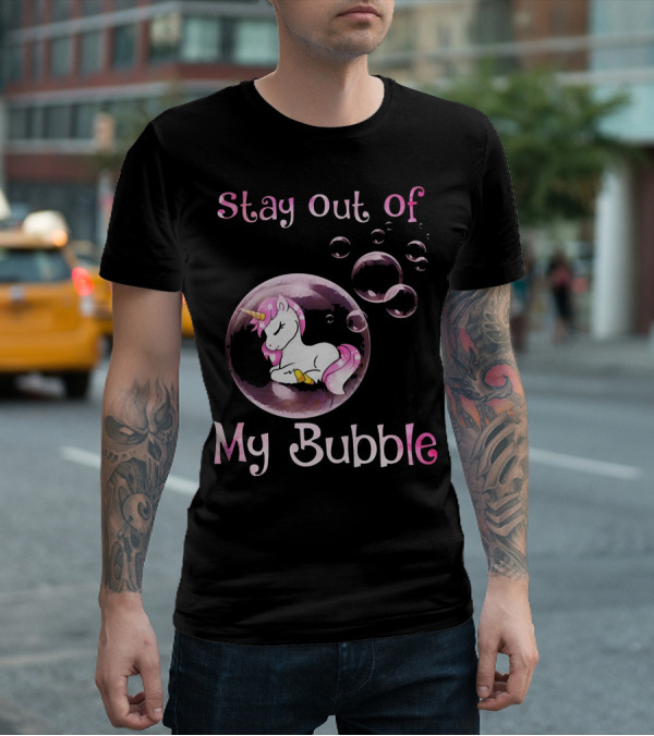 Stay Out Of My Bubble Cute Unicorn T-Shirt