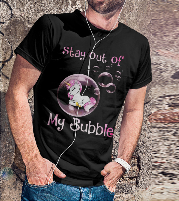 Stay Out Of My Bubble Cute Unicorn T-Shirt