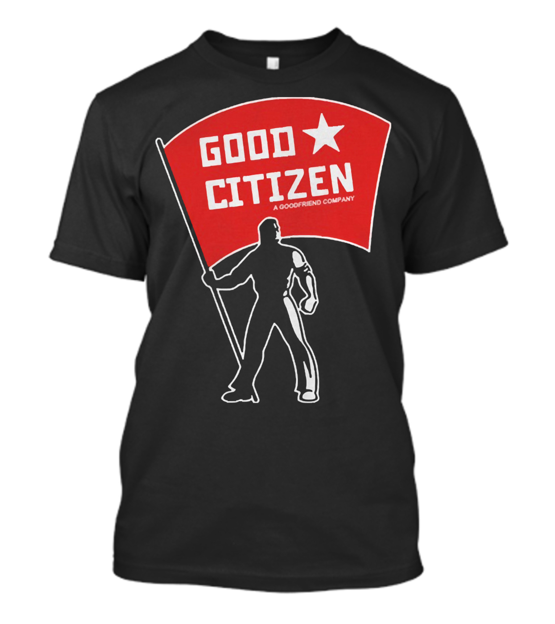 Good Citizen A Goodfriend Company Flag Silhouette Listen To Clay Jenkins T-Shirt
