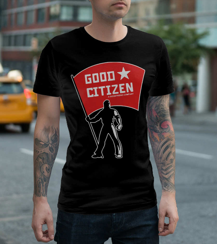 Good Citizen A Goodfriend Company Flag Silhouette Listen To Clay Jenkins T-Shirt