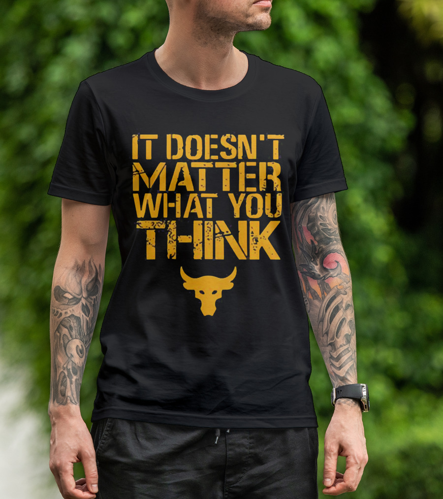 It Doesn't Matter What You Think Brahma Bull T-Shirt