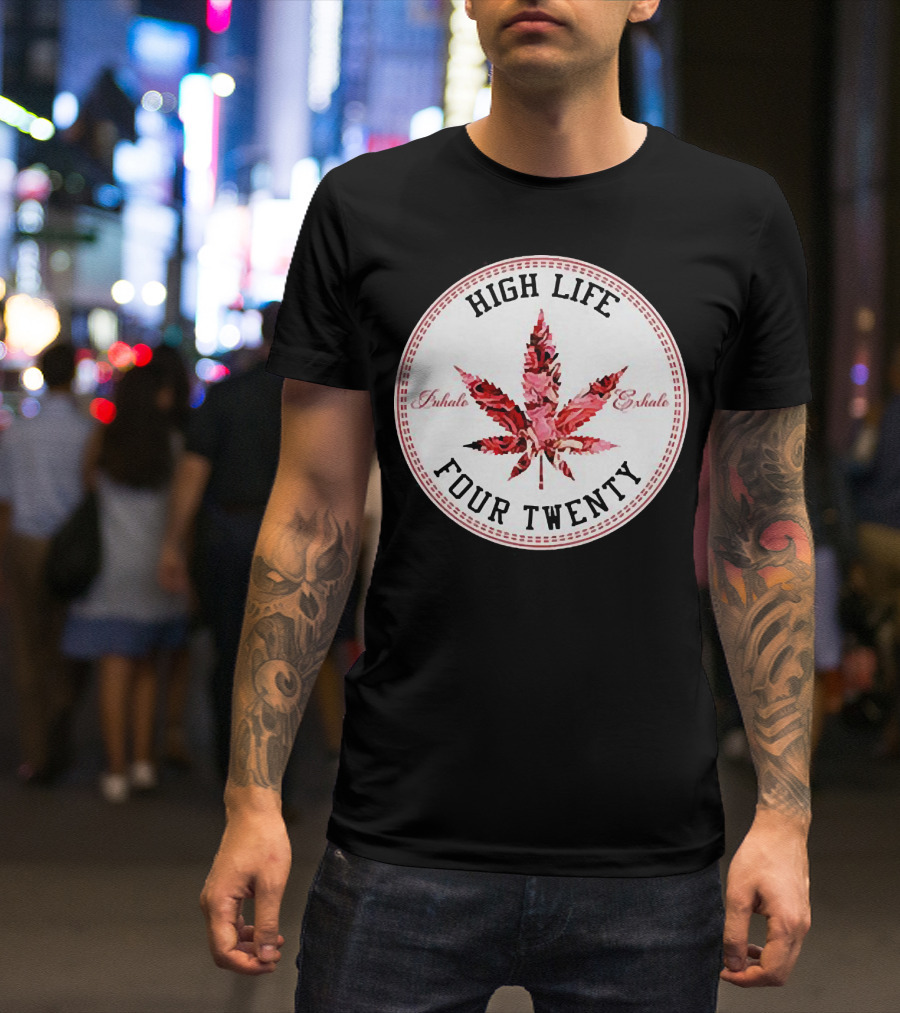 High Life Four Twenty Inhale Exhale Marijuana Flowers T-Shirt