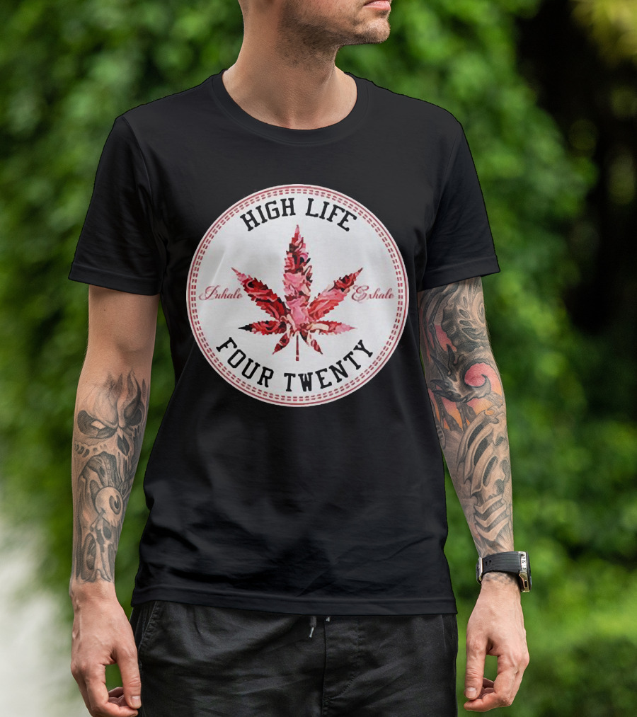 High Life Four Twenty Inhale Exhale Marijuana Flowers T-Shirt