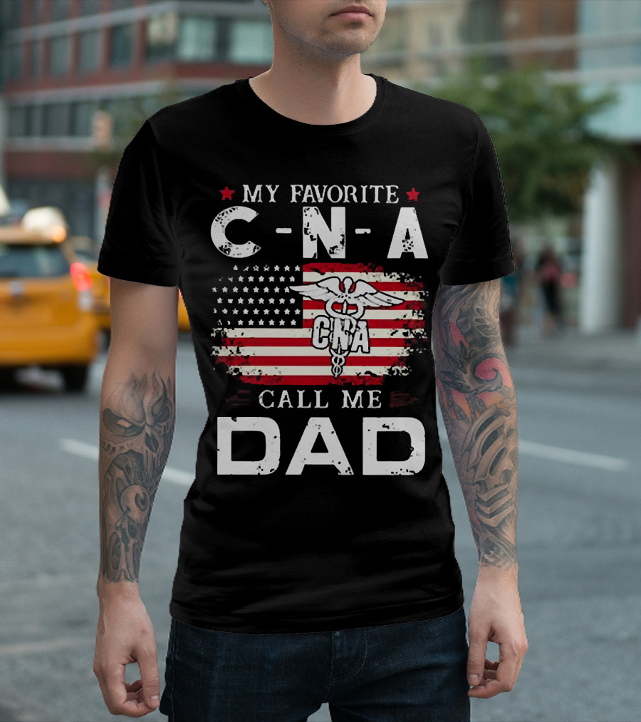 My Favorite CNA Call Me Dad American Flag Nurse T-Shirt