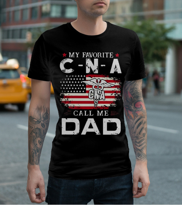 My Favorite CNA Call Me Dad American Flag Nurse T-Shirt