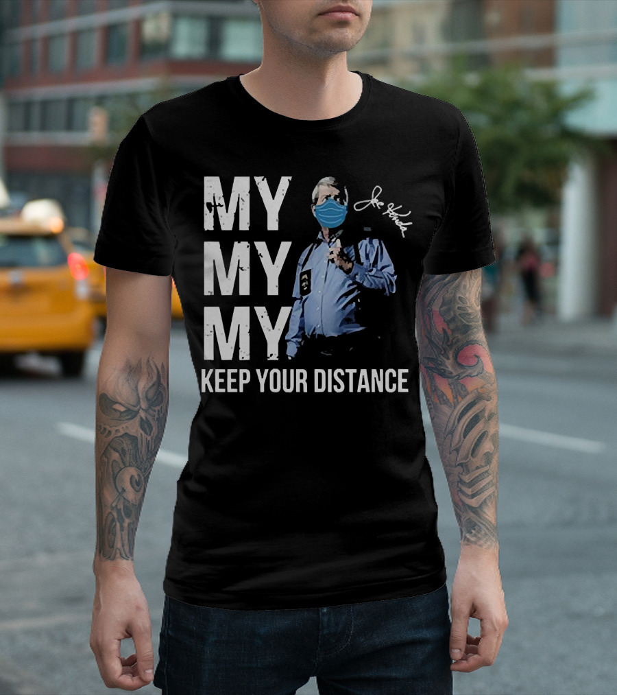 My My My Keep Your Distance Joe Kenda Signatures Mask T-Shirt