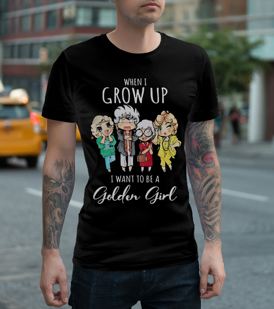 When I Grow Up I Want to Be a Golden Girl Chibi Characters T-Shirt