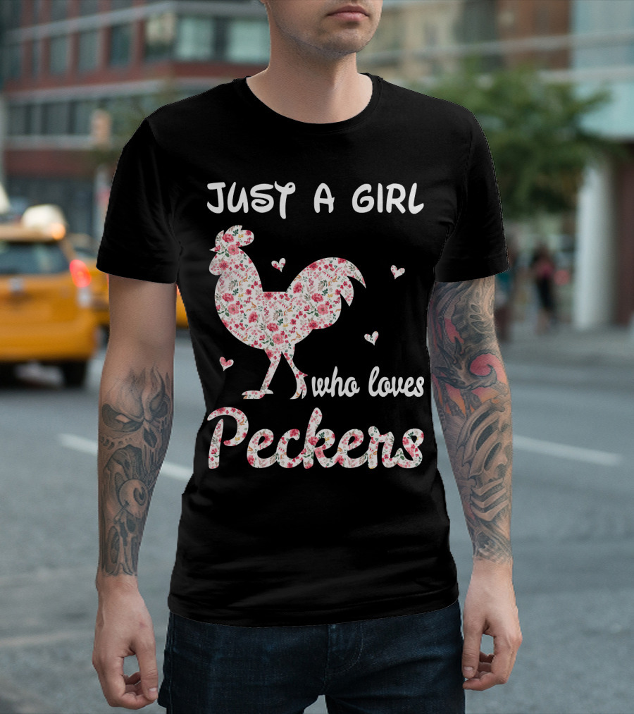 Just A Girl Who Loves Peckers Chicken Floral Rooster Hearts T-Shirt