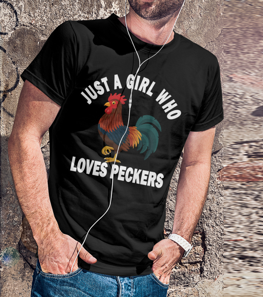 Just A Girl Who Loves Peckers Rooster Image T-Shirt