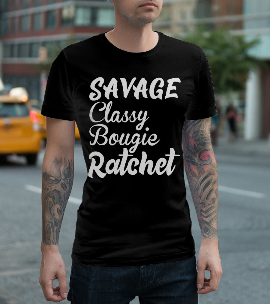 SAVAGE Classy Bougie Ratchet Text Graphic Tee Trend T-Shirt