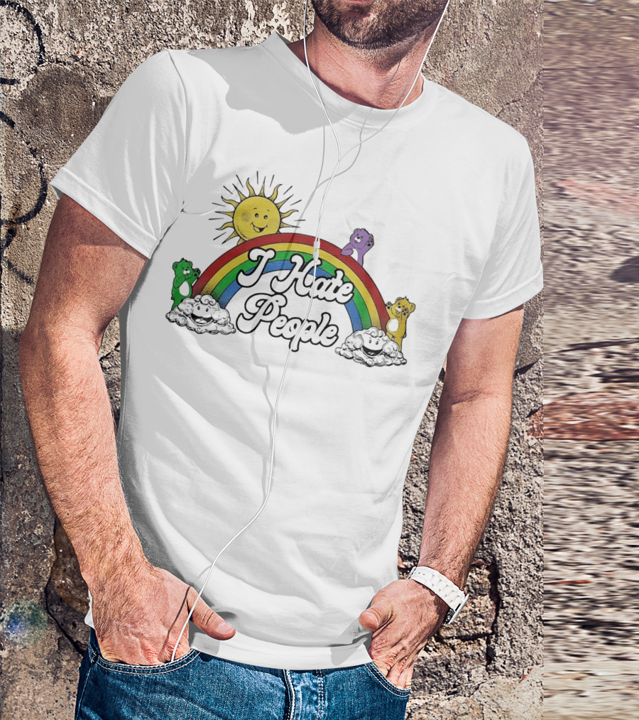 Bear Rainbow I Hate People Sun Clouds Happy Bears T-Shirt
