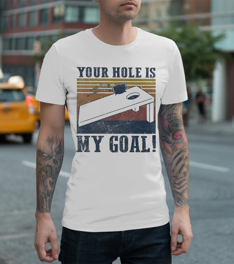 Your Hole Is My Goal Cornhole Vintage T-Shirt