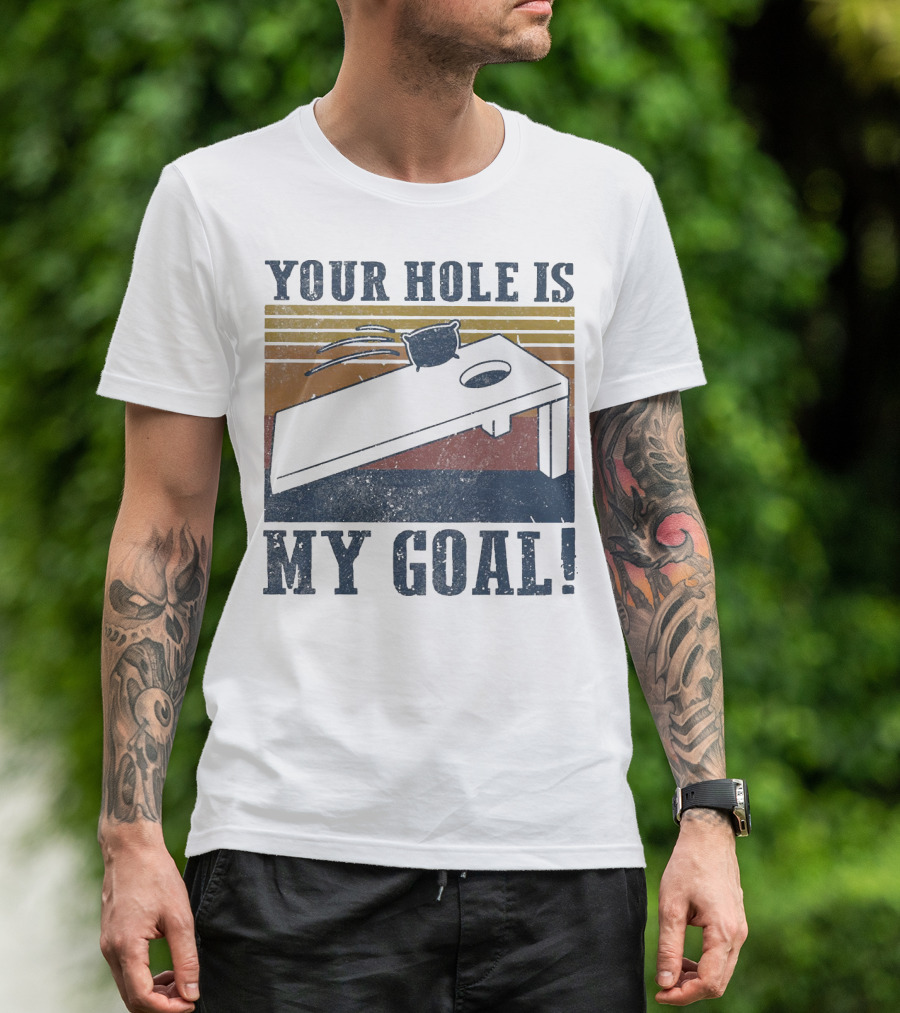 Your Hole Is My Goal Cornhole Vintage T-Shirt
