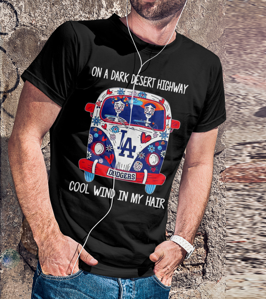 Los Angeles Dodgers On A Dark Desert Highway Cool Wind In My Hair VW Bus With Skeletons T-Shirt