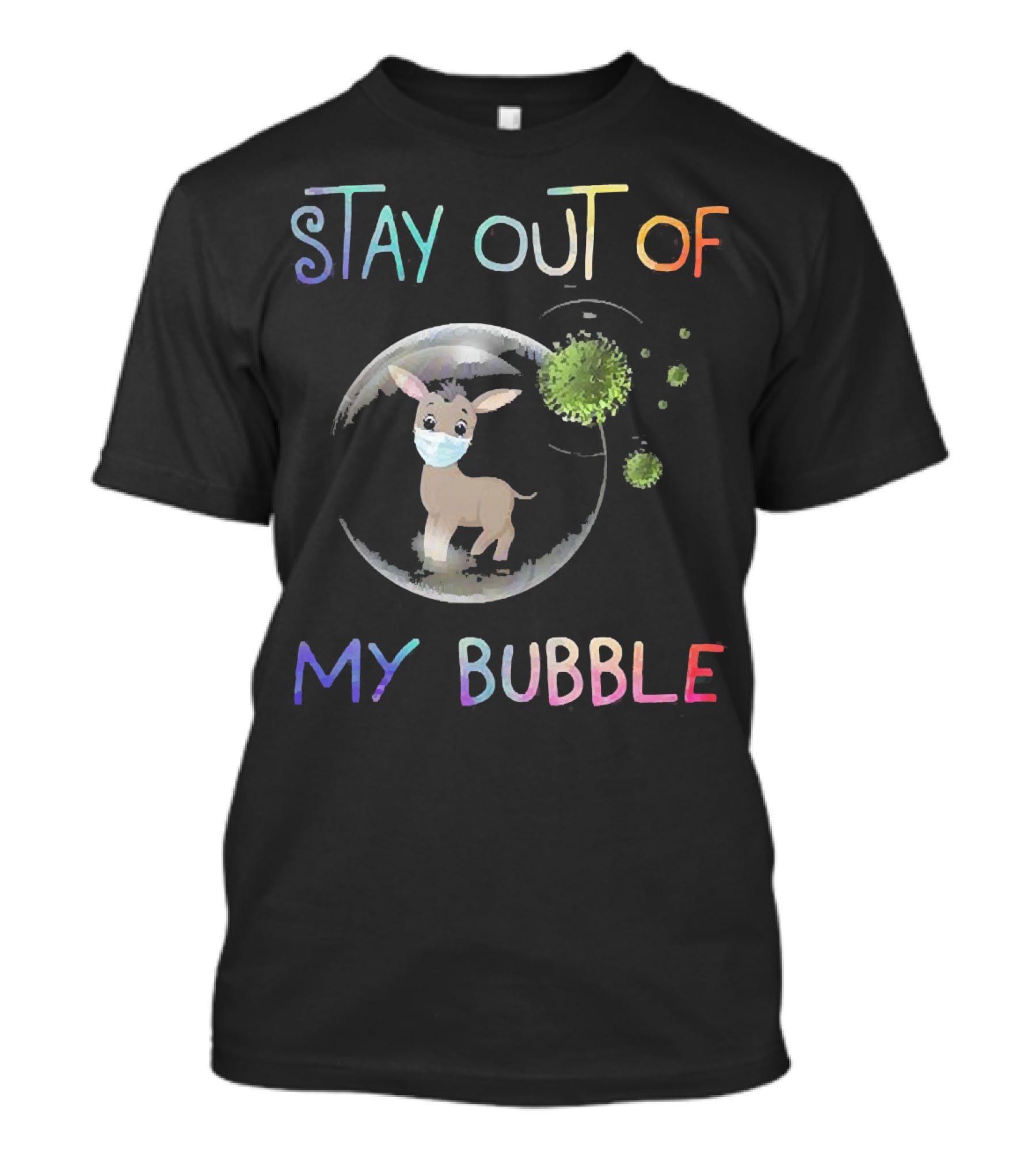 Stay Out Of My Bubble Fawn Wearing Mask Inside Bubble With Virus Particles T-Shirt