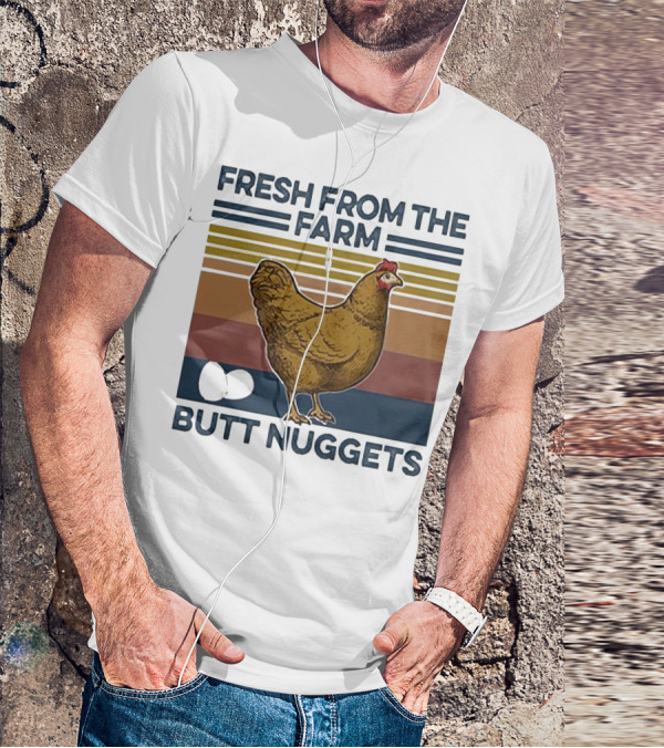 Fresh From The Farm Chicken Butt Nuggets T-Shirt