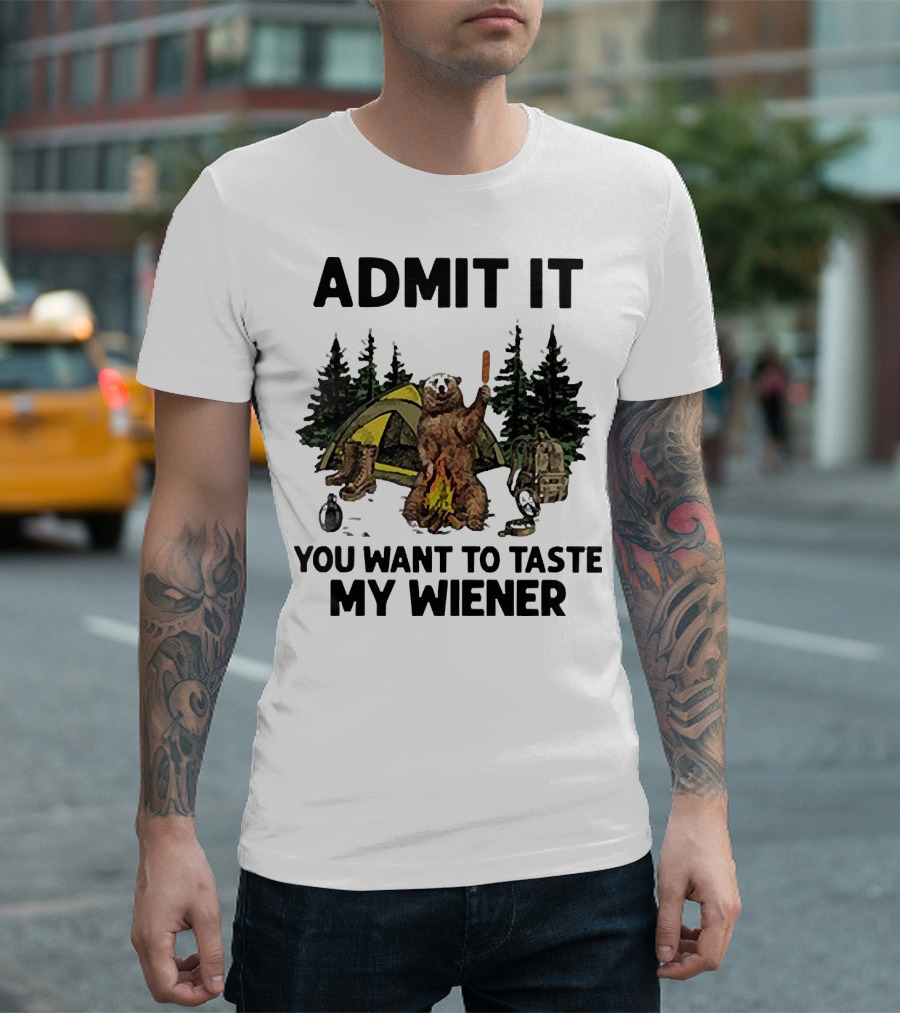 Admit It You Want to Taste My Wiener Camping Bear with Tent and Campfire T-Shirt