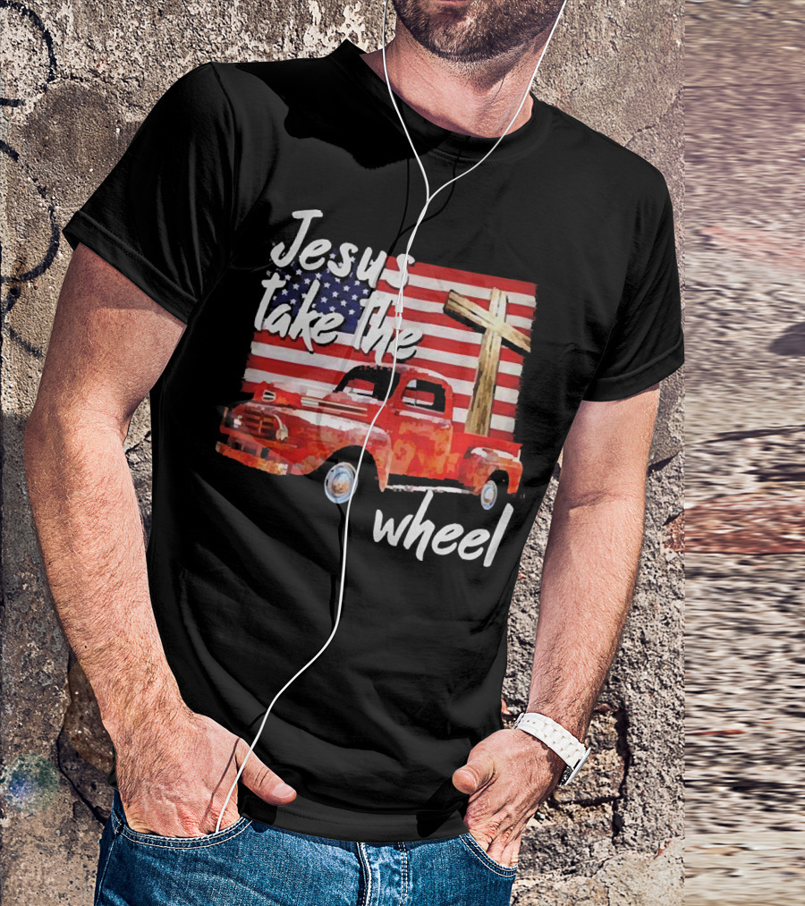 Jesus Take The Wheel American Flag Cross Red Truck T-Shirt