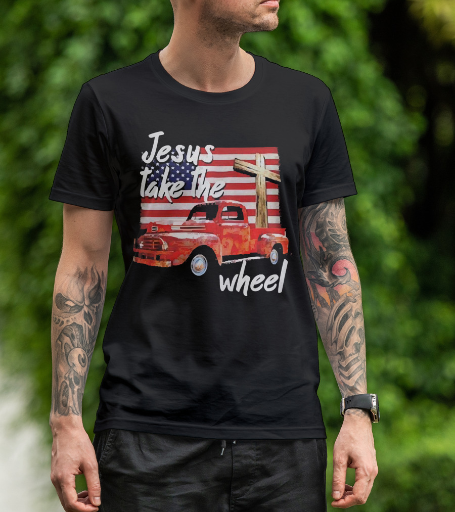 Jesus Take The Wheel American Flag Cross Red Truck T-Shirt