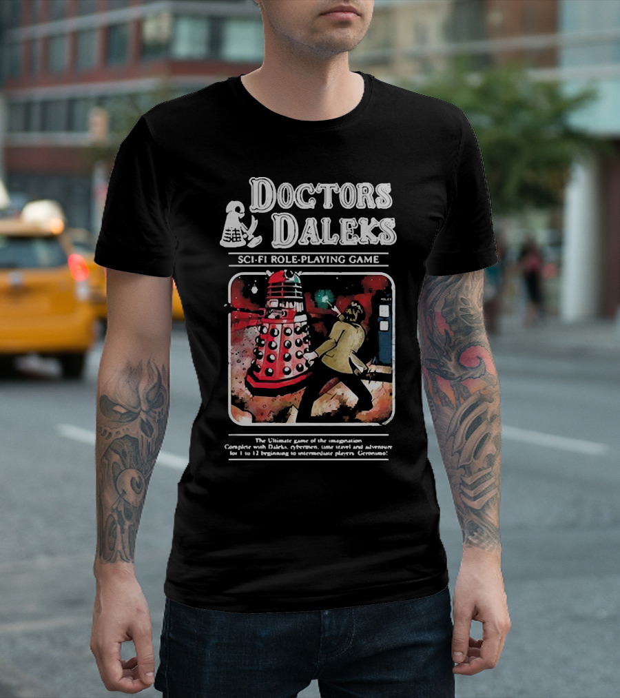 Doctors Daleks Sci Fi Role Playing Game Ultimate Game Of Imagination Daleks Cybersmen Time Travel Adventure T-Shirt