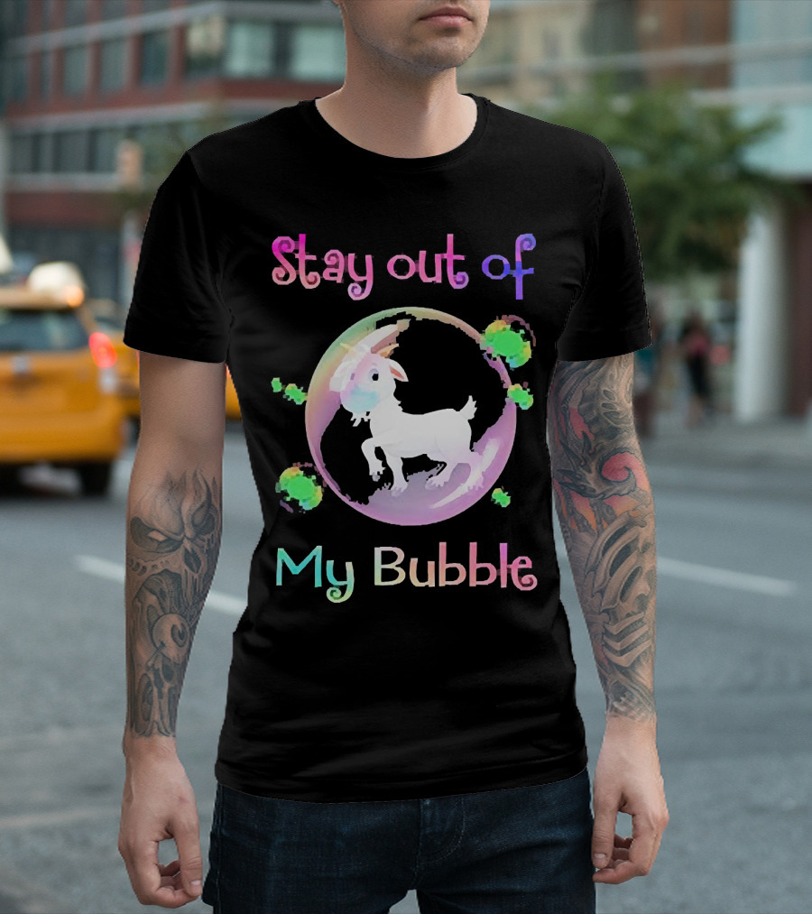 Stay Out Of My Bubble Goat Inside Rainbow Bubble with Green Splotches T-Shirt