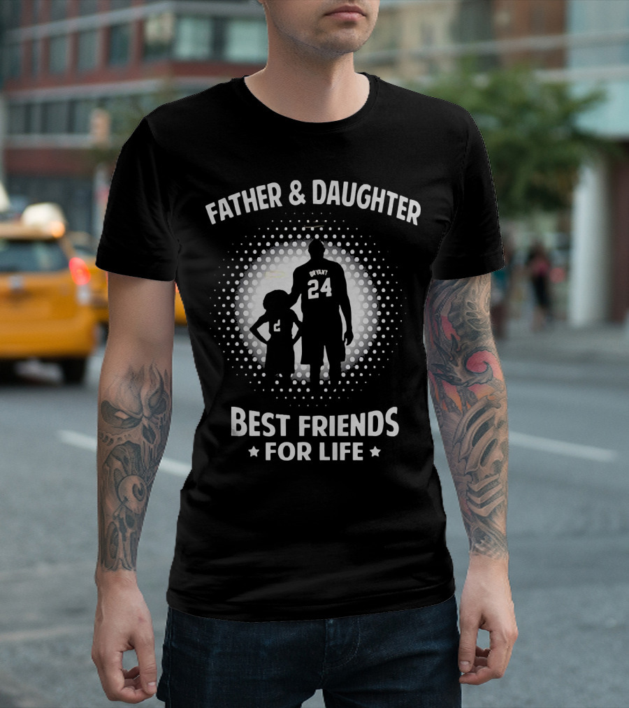 Father And Daughter Bryant 24 Best Friends For Life T-Shirt