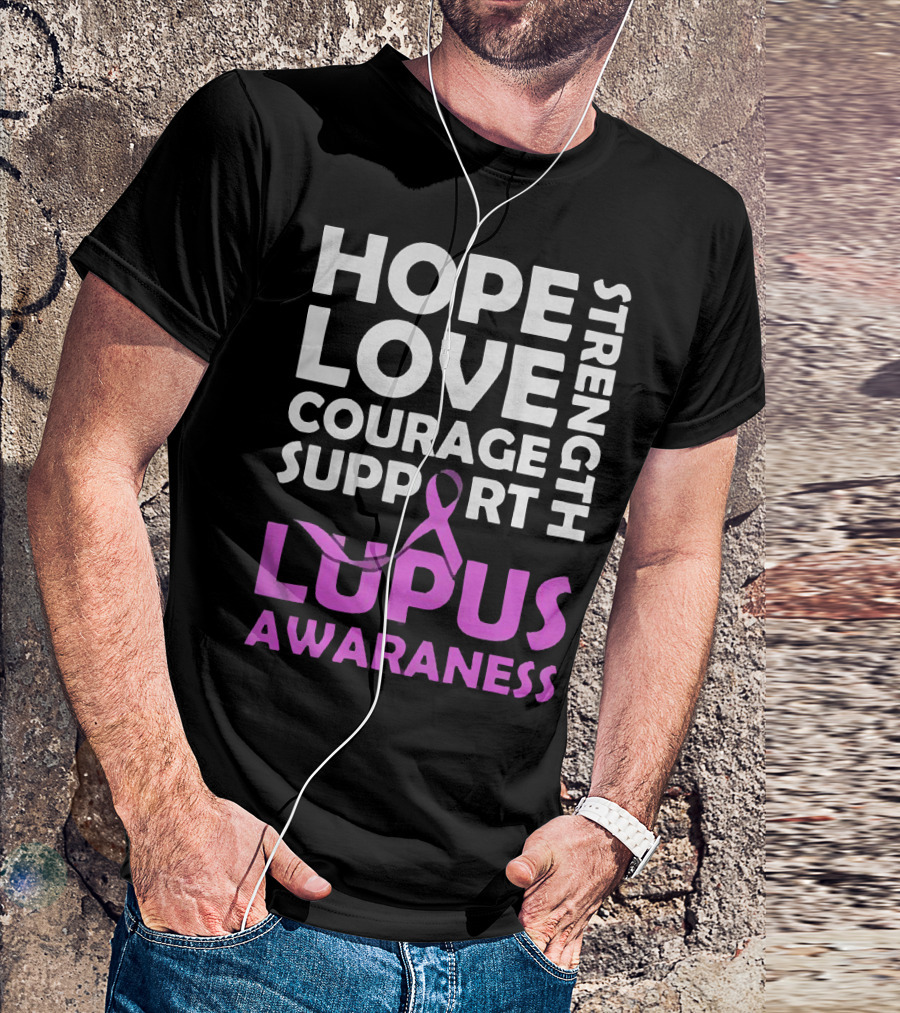 Hope Love Courage Support Strength Lupus Awareness T-Shirt