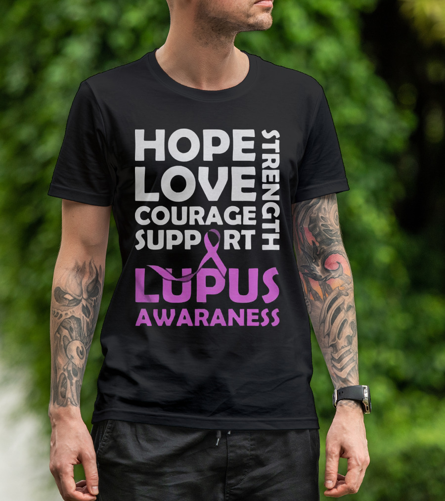 Hope Love Courage Support Strength Lupus Awareness T-Shirt