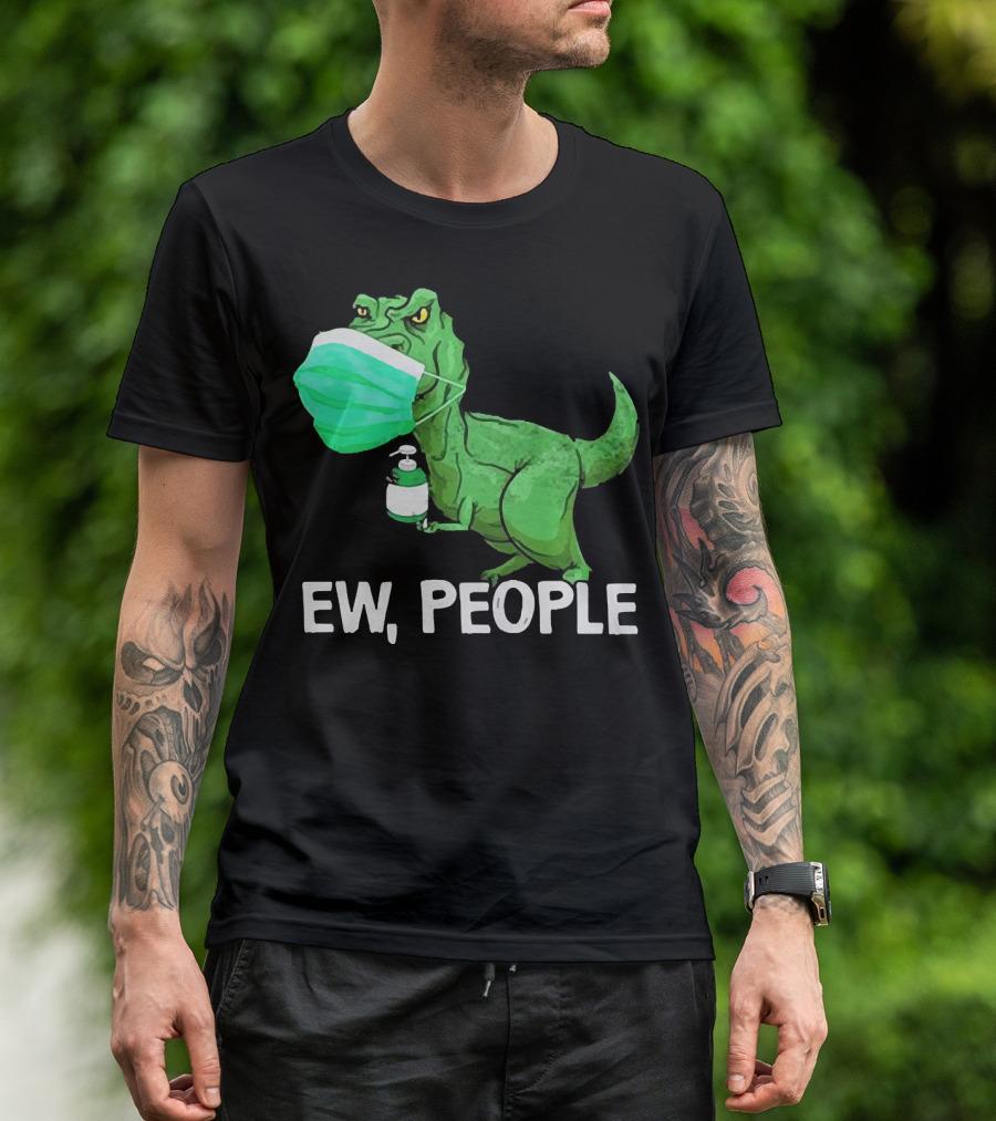 T-Rex Dinosaur Wearing Face Mask Holding Sanitizer Ew People T-Shirt