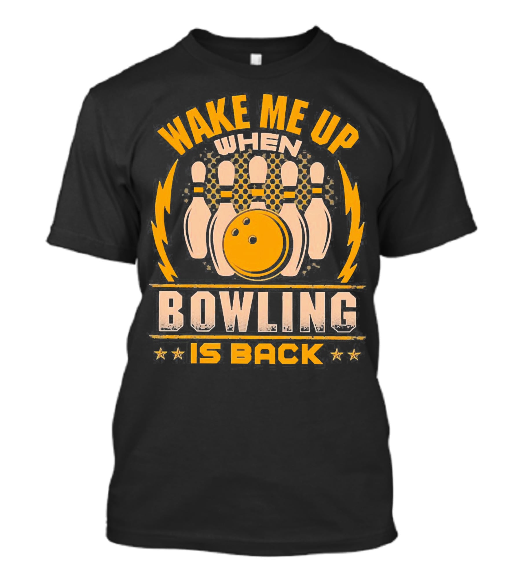 Wake Me Up When Bowling Is Back Bowling Ball And Pins T-Shirt
