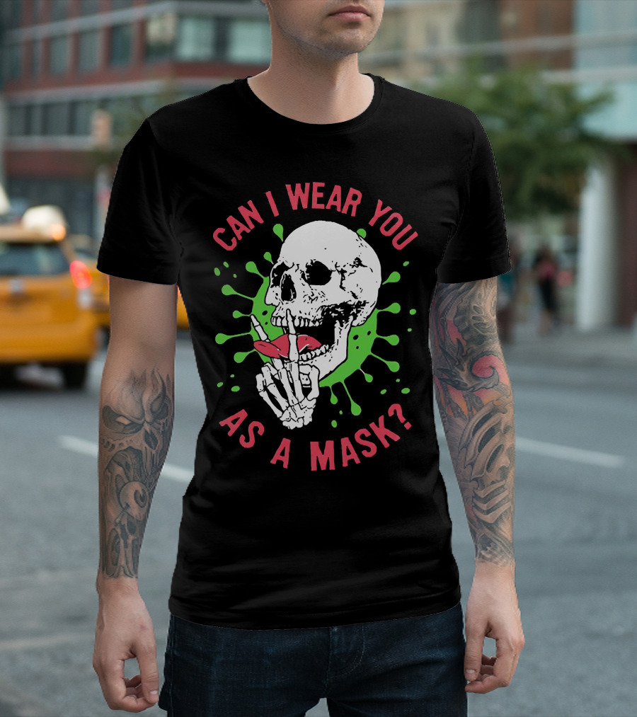 Can I Wear You as a Mask Skeleton Holding Lipstick with Green Splatter T-Shirt