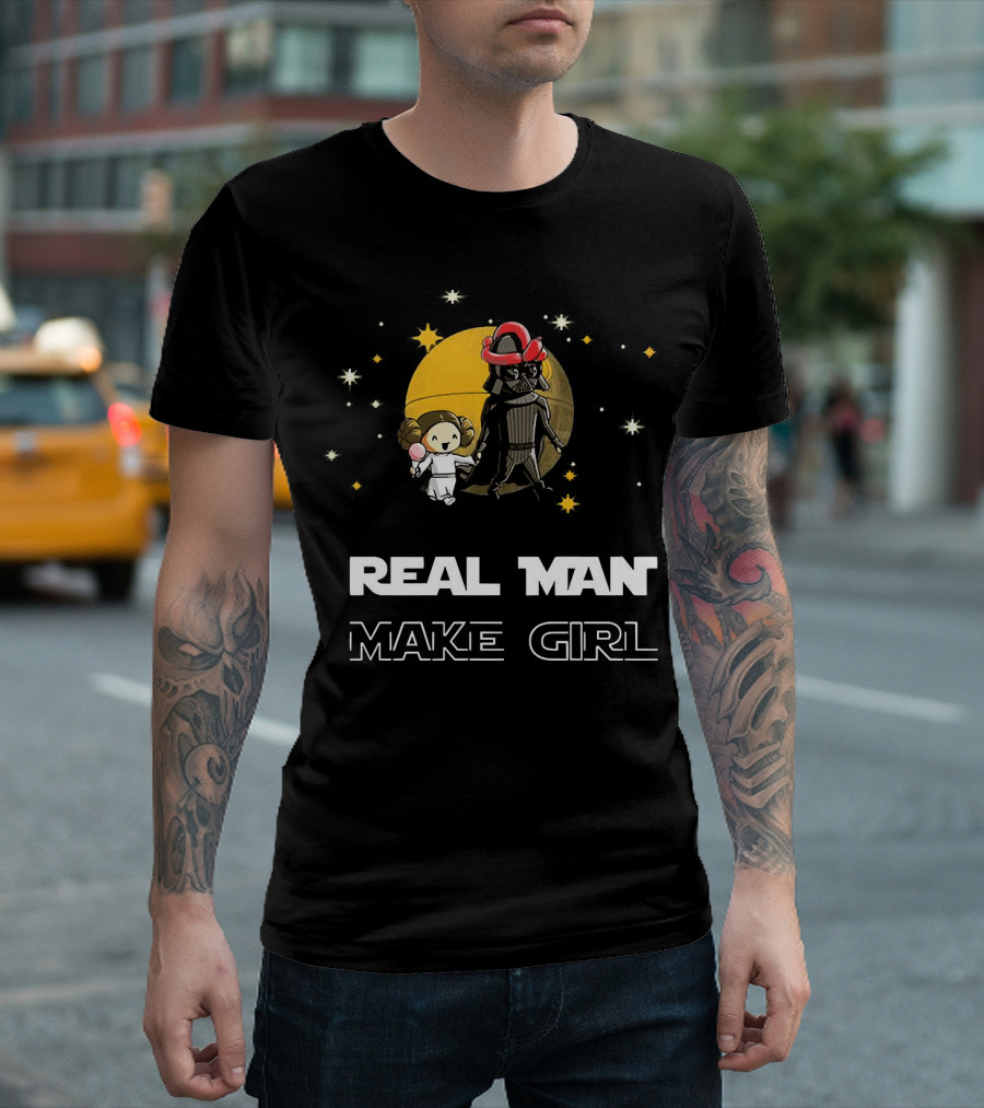 Star Wars Darth Vader And Leia Organa Real Man Make Girl T-Shirt