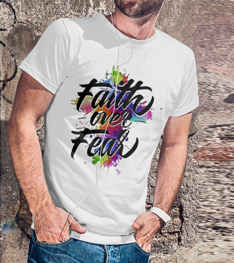 Faith Over Fear Vibrant Watercolor Typography T-Shirt