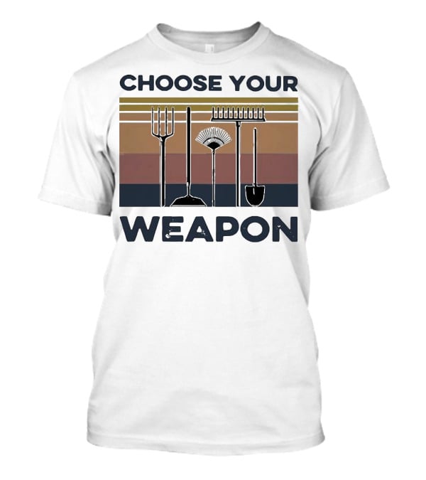Choose Your Weapon Farmer Tools T-Shirt