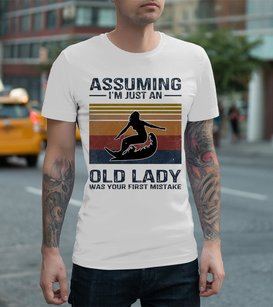 ASSUMING I’M JUST AN OLD LADY WAS YOUR FIRST MISTAKE Surfing Silhouette Retro Stripes T-Shirt