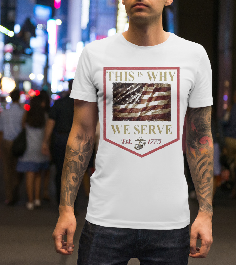 This Is Why We Serve Est 1775 American Flag And Eagle Emblem T-Shirt