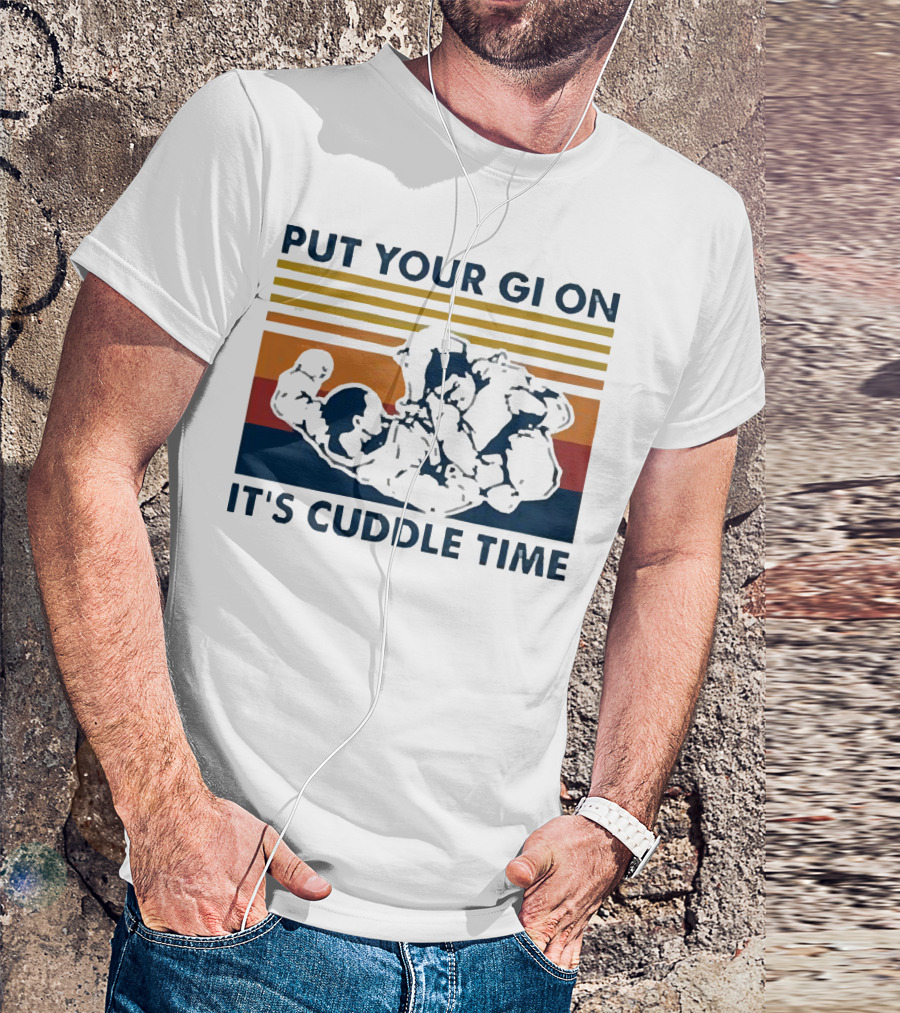 Put Your Gi On It’s Cuddle Time Vintage Grappling BJJ T-Shirt