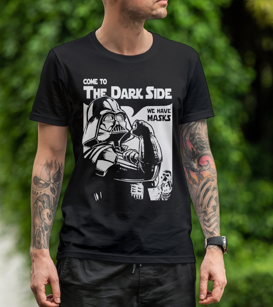 Come To The Dark Side We Have Masks Darth Vader T-Shirt